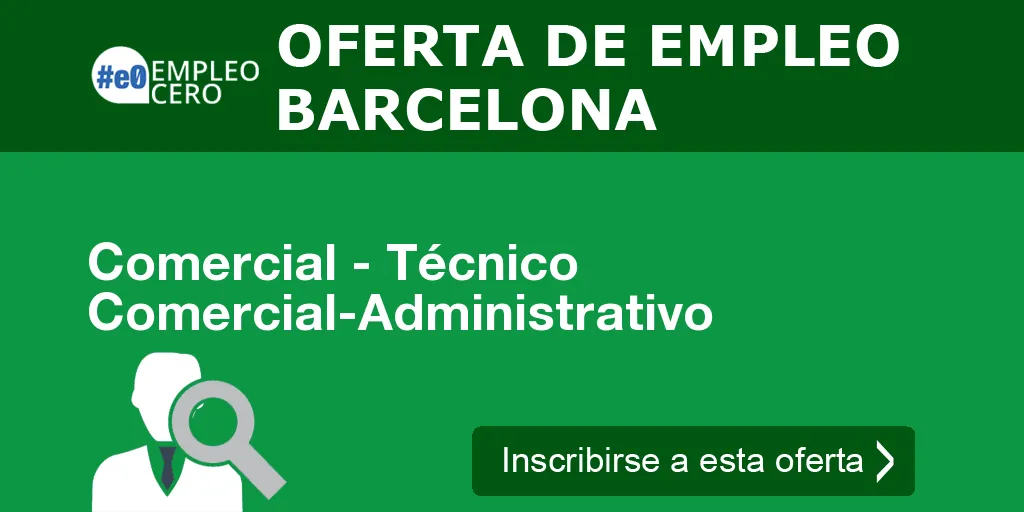 Comercial - Técnico Comercial-Administrativo Comercial - Técnico Comercial-Administrativo