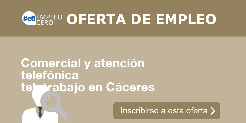 Comercial y atención telefónica teletrabajo en Cáceres Comercial y atención telefónica teletrabajo en Cáceres