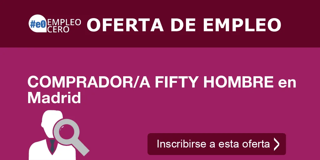 COMPRADOR/A FIFTY HOMBRE en Madrid