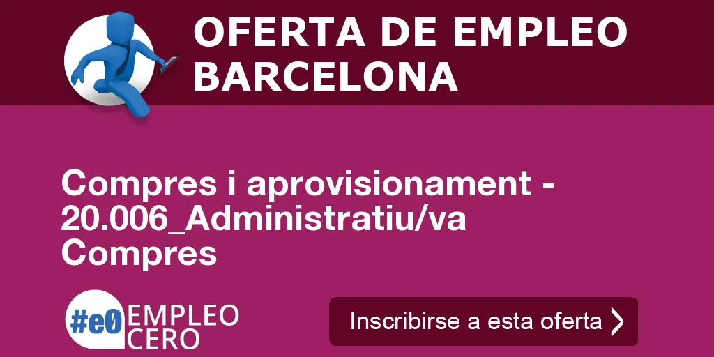 Compres i aprovisionament - 20.006_Administratiu/va Compres Compres i aprovisionament - 20.006_Administratiu/va Compres