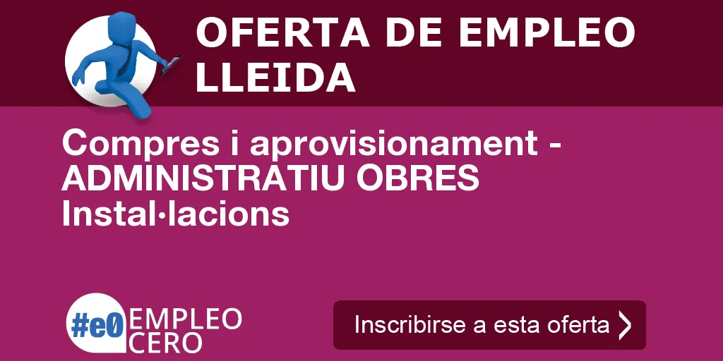 Compres i aprovisionament - ADMINISTRATIU OBRES Instal·lacions Compres i aprovisionament - ADMINISTRATIU OBRES Instal·lacions
