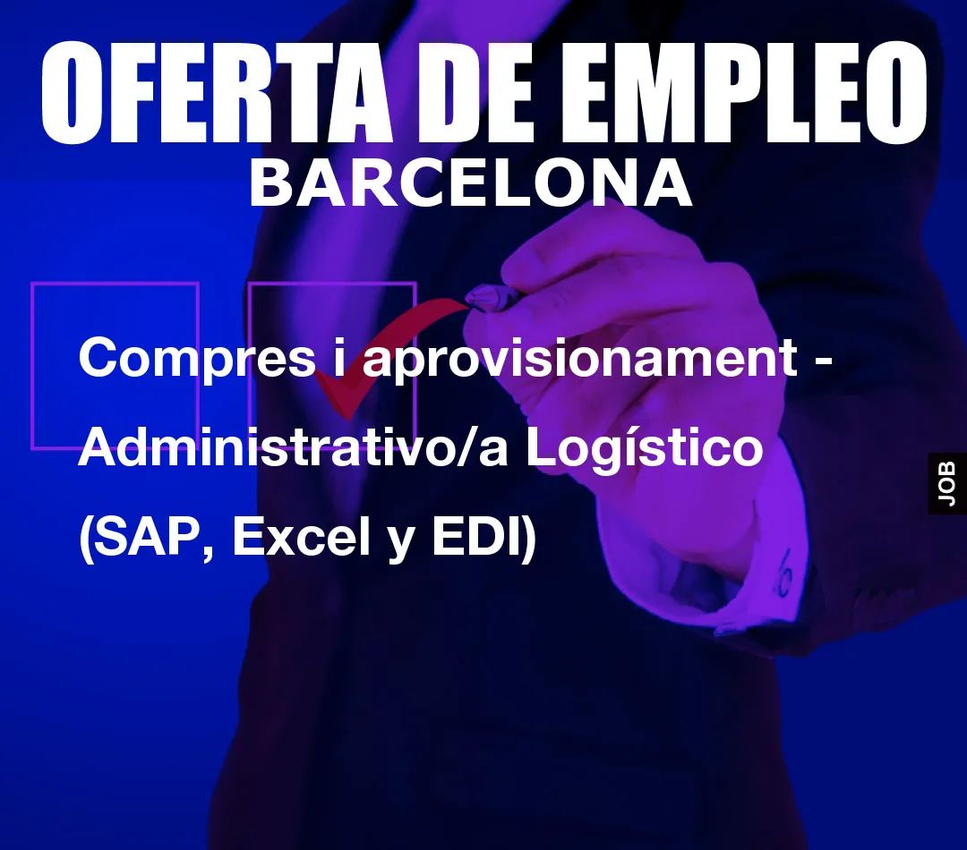 Compres i aprovisionament – Administrativo/a Log