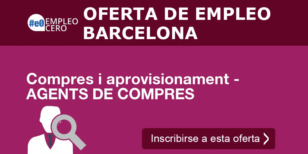 Compres i aprovisionament - AGENTS DE COMPRES Compres i aprovisionament - AGENTS DE COMPRES