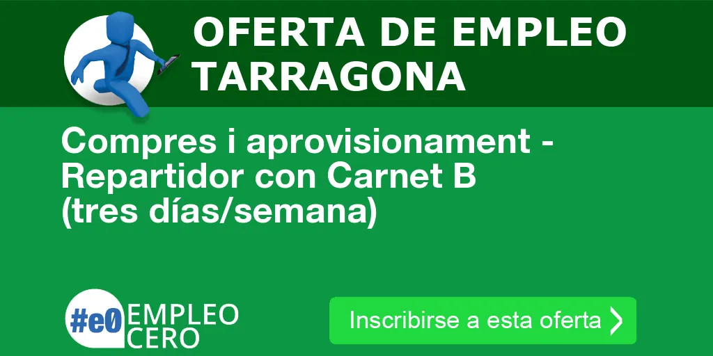 Compres i aprovisionament - Repartidor con Carnet B (tres días/semana) Compres i aprovisionament - Repartidor con Carnet B (tres días/semana)