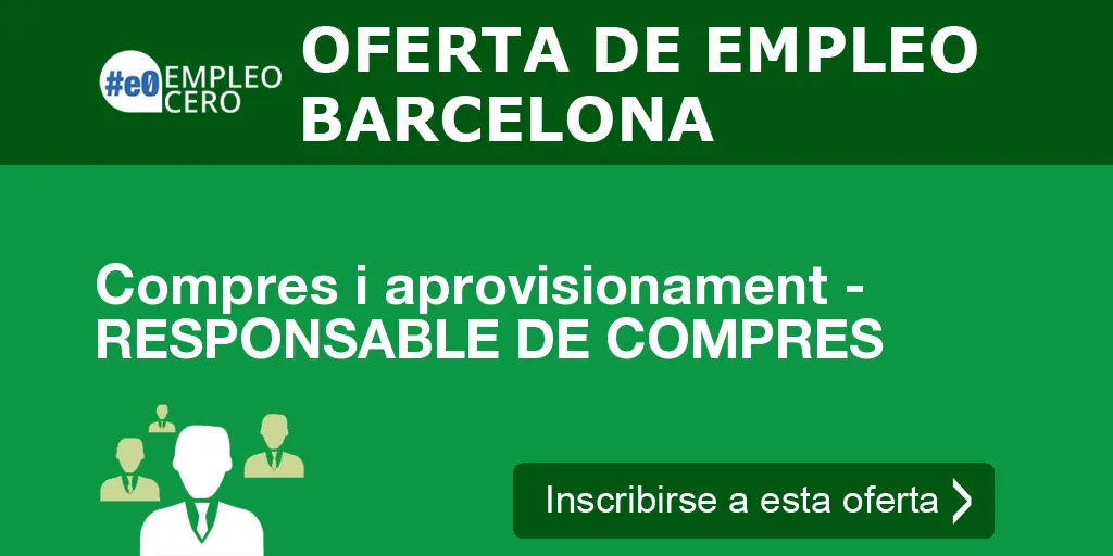 Compres i aprovisionament - RESPONSABLE DE COMPRES Compres i aprovisionament - RESPONSABLE DE COMPRES