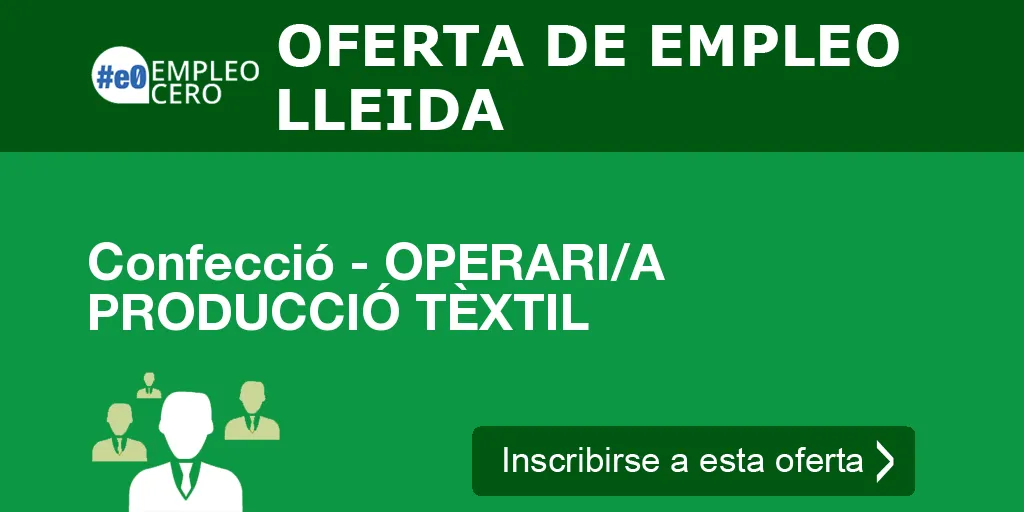 Confecció - OPERARI/A PRODUCCIÓ TÈXTIL Confecció - OPERARI/A PRODUCCIÓ TÈXTIL
