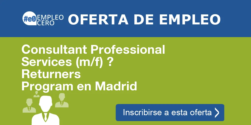 Consultant Professional Services (m/f) ? Returners Program en Madrid