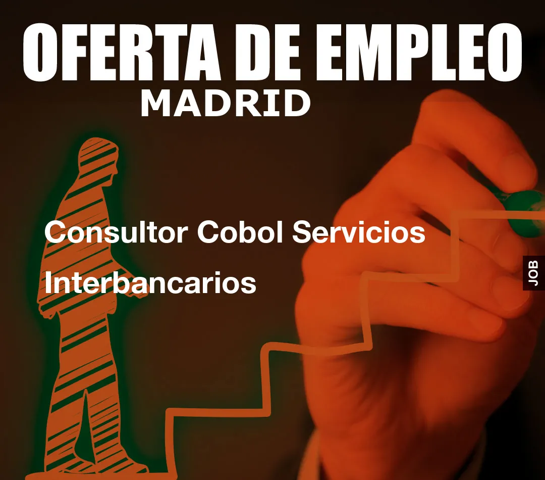 Consultor Cobol Servicios Interbancarios Consultor Cobol Servicios Interbancarios