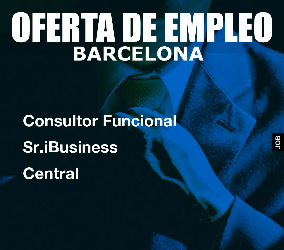 Consultor Funcional Sr.iBusiness Central Consultor Funcional Sr.iBusiness Central