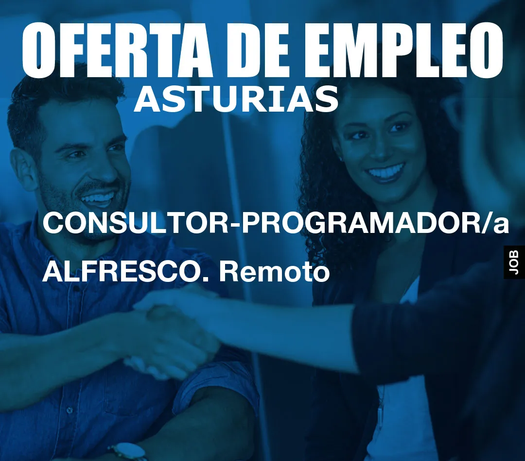 CONSULTOR-PROGRAMADOR/a ALFRESCO. Remoto CONSULTOR-PROGRAMADOR/a ALFRESCO. Remoto
