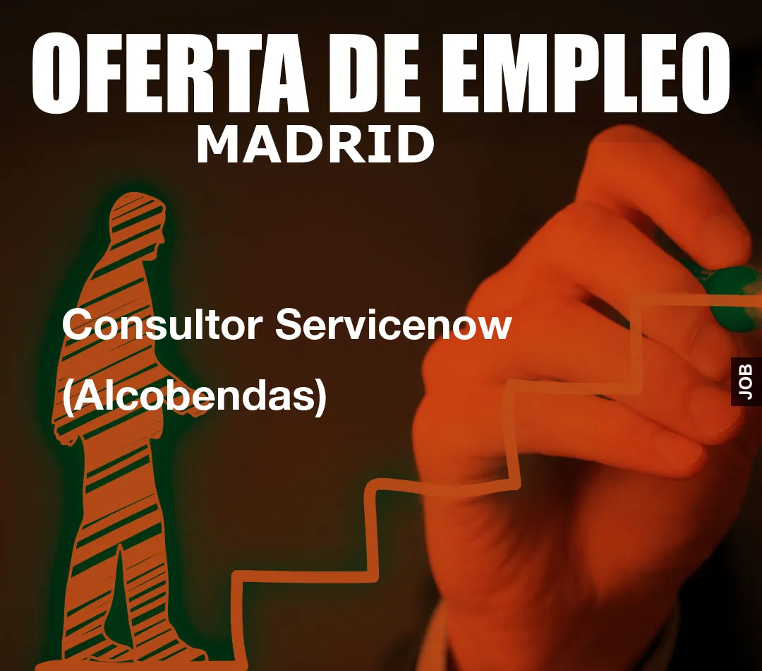 Consultor Servicenow (Alcobendas)