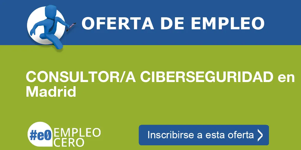 CONSULTOR/A CIBERSEGURIDAD en Madrid