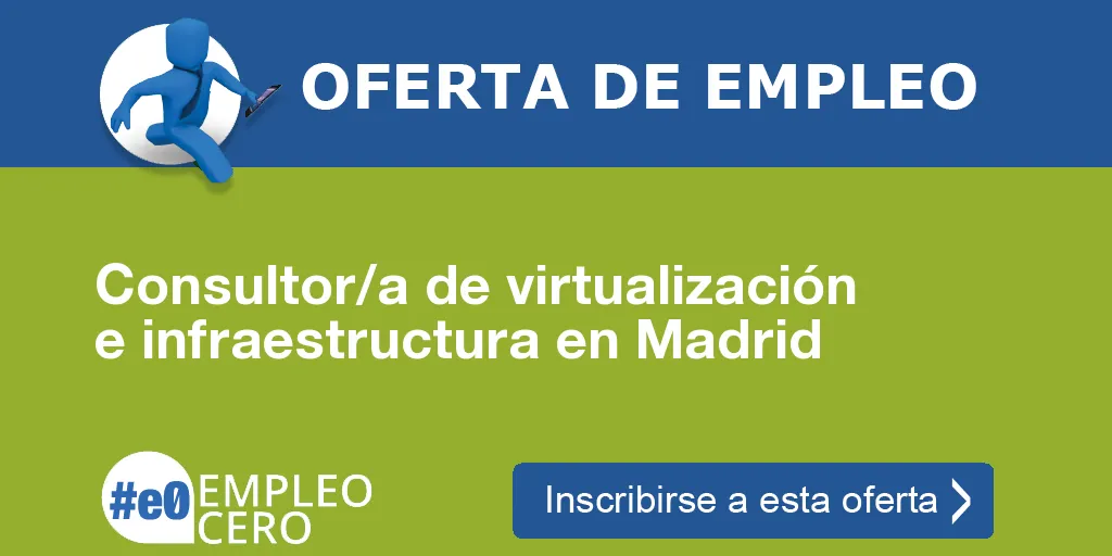 Consultor/a de virtualización e infraestructura en Madrid