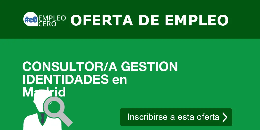 CONSULTOR/A GESTION IDENTIDADES en Madrid