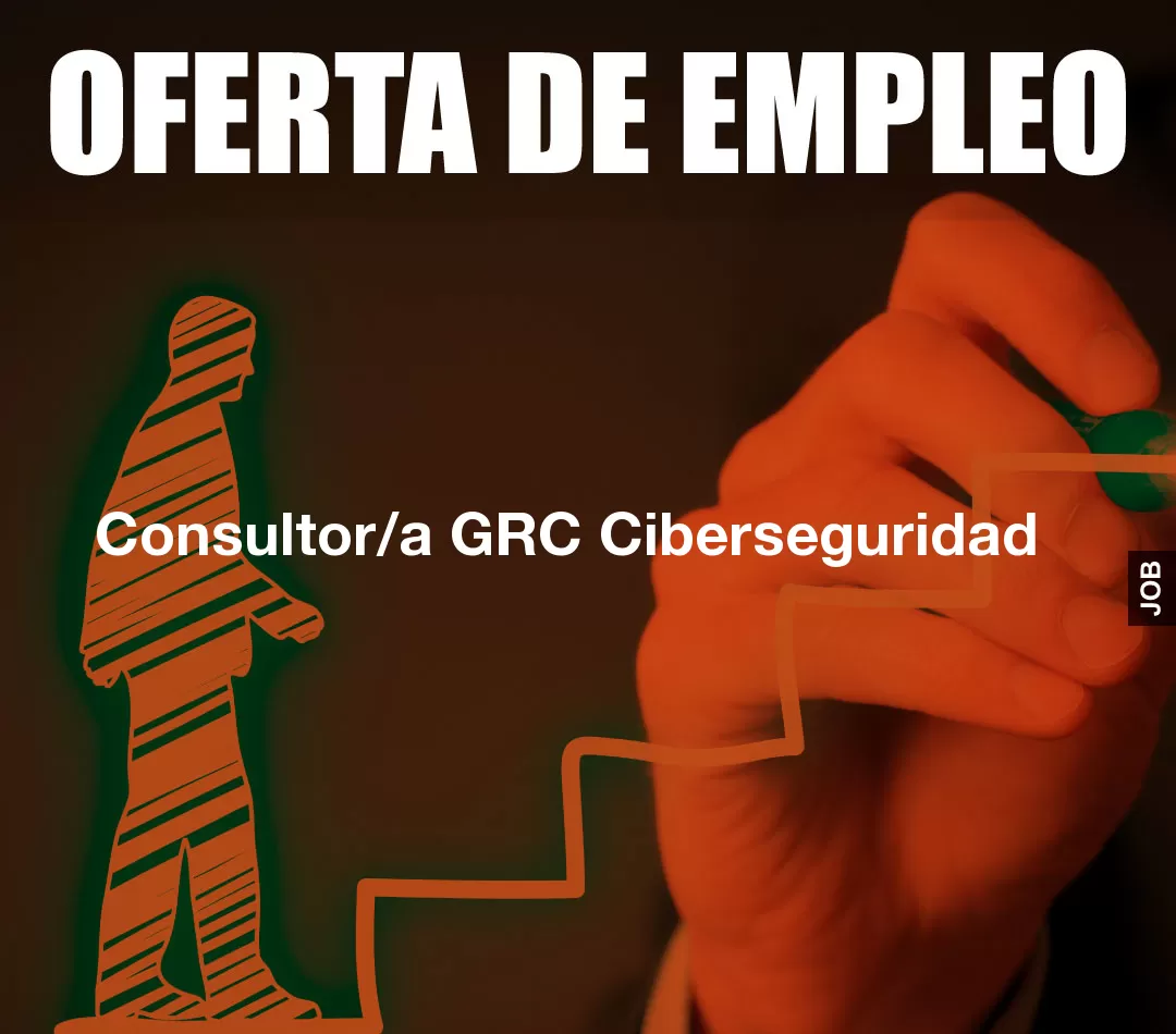 Consultor/a GRC Ciberseguridad