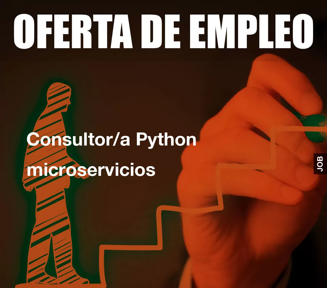 Consultor/a Python microservicios Consultor/a Python microservicios