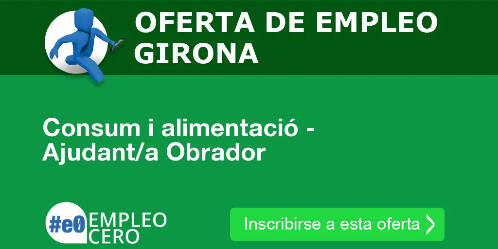Consum i alimentació - Ajudant/a Obrador Consum i alimentació - Ajudant/a Obrador