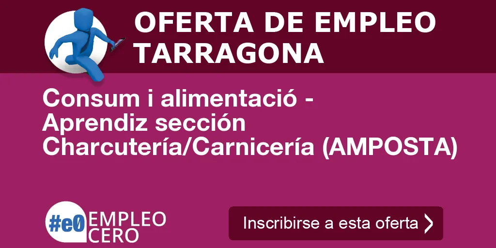 Consum i alimentació - Aprendiz sección Charcutería/Carnicería (AMPOSTA) Consum i alimentació - Aprendiz sección Charcutería/Carnicería (AMPOSTA)