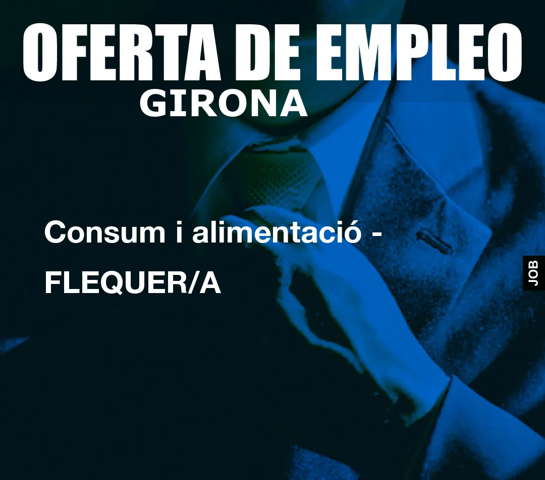Consum i alimentació – FLEQUER/A