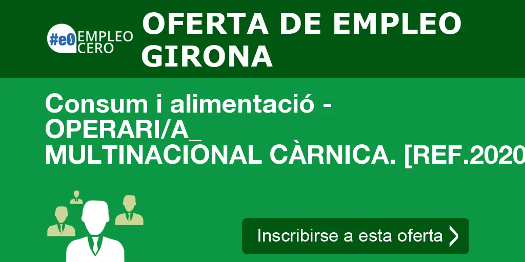 Consum i alimentació - OPERARI/A_ MULTINACIONAL CÀRNICA. [REF.2020-916]