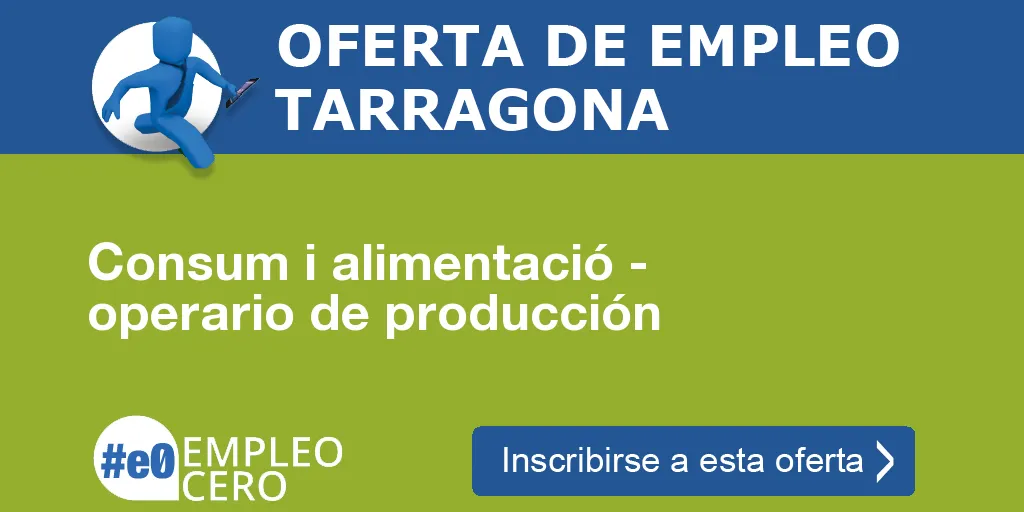 Consum i alimentació - operario de producción Consum i alimentació - operario de producción