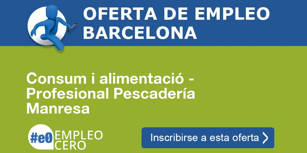 Consum i alimentació - Profesional Pescadería Manresa Consum i alimentació - Profesional Pescadería Manresa