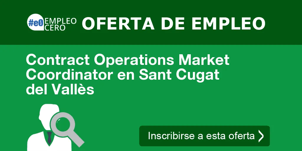 Contract Operations Market Coordinator en Sant Cugat del Vallès