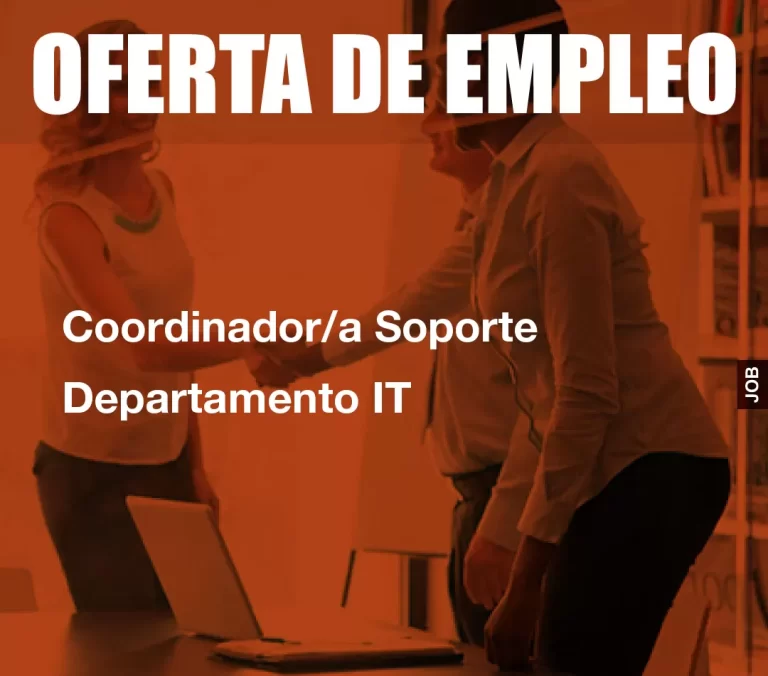 Coordinador/a Soporte Departamento IT