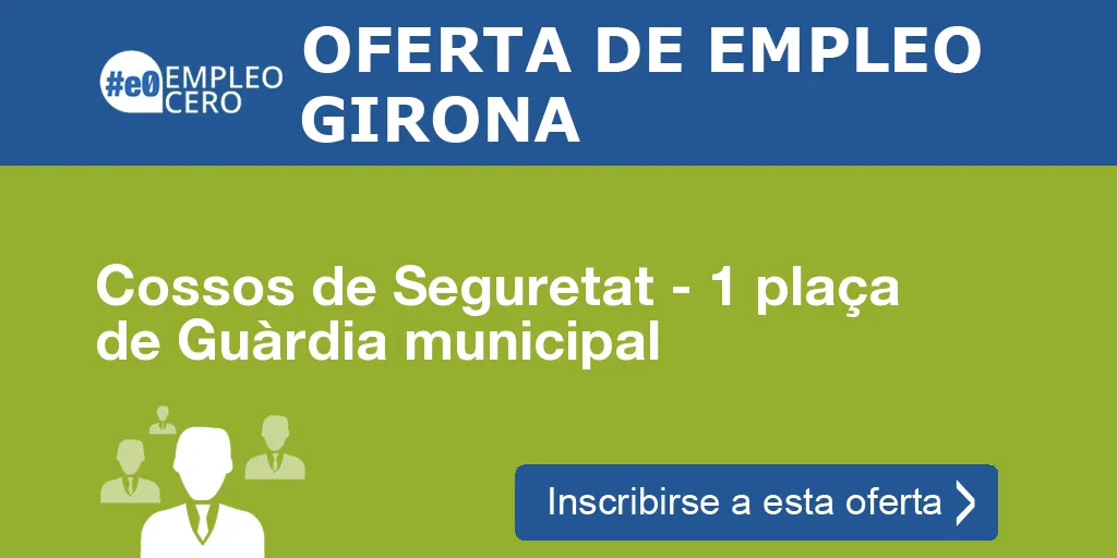 Cossos de Seguretat - 1 plaça de Guàrdia municipal Cossos de Seguretat - 1 plaça de Guàrdia municipal