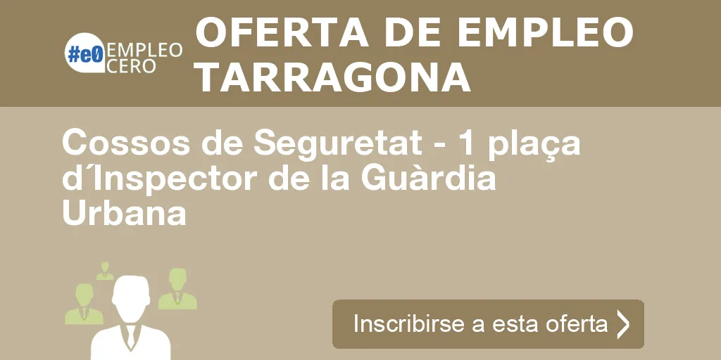 Cossos de Seguretat - 1 plaça d´Inspector de la Guàrdia Urbana Cossos de Seguretat - 1 plaça d´Inspector de la Guàrdia Urbana