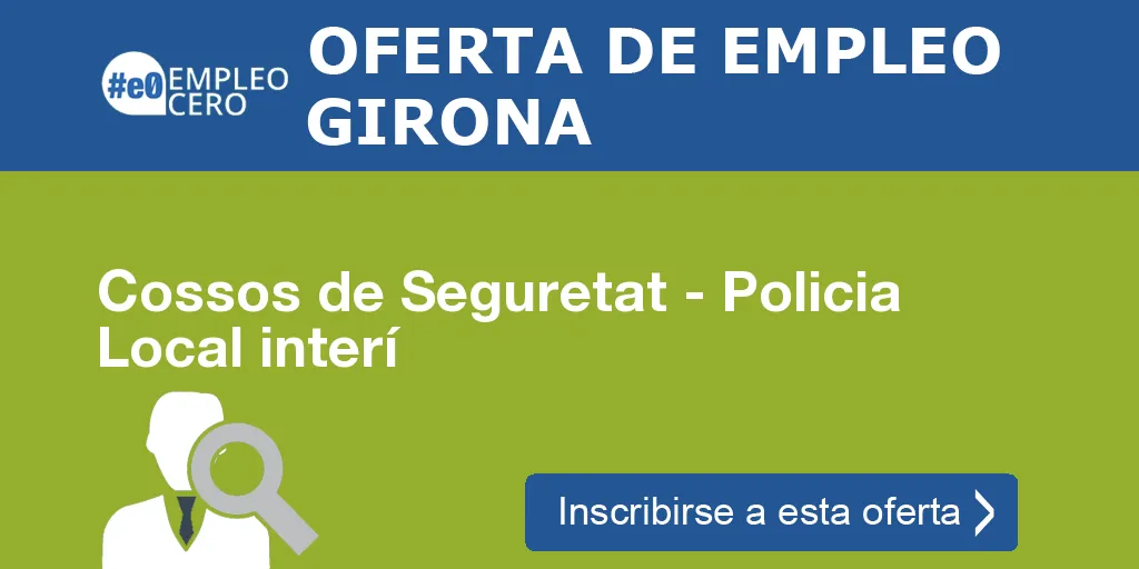 Cossos de Seguretat - Policia Local interí Cossos de Seguretat - Policia Local interí