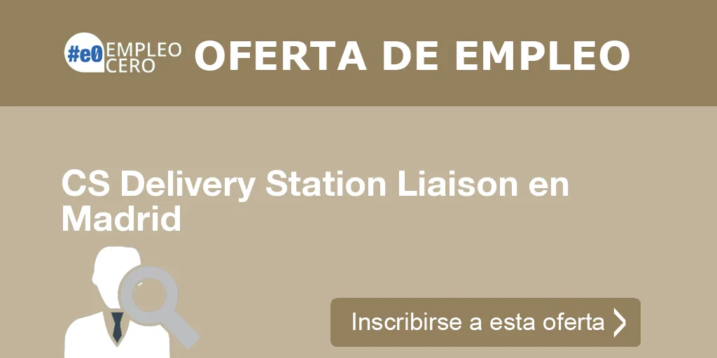 CS Delivery Station Liaison en Madrid