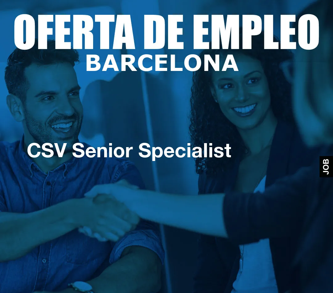 CSV Senior Specialist CSV Senior Specialist