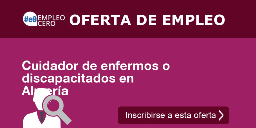Cuidador de enfermos o discapacitados en Almería