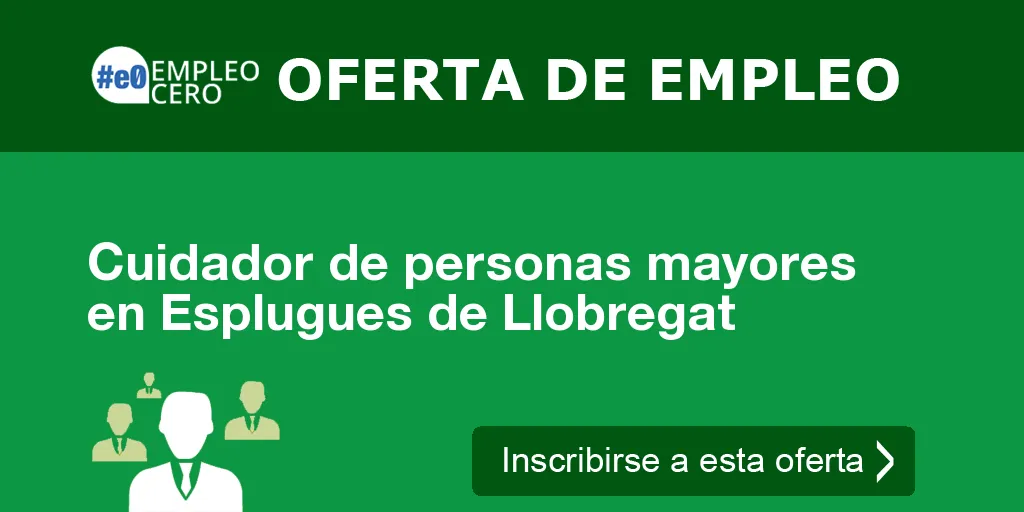 Cuidador de personas mayores en Esplugues de Llobregat