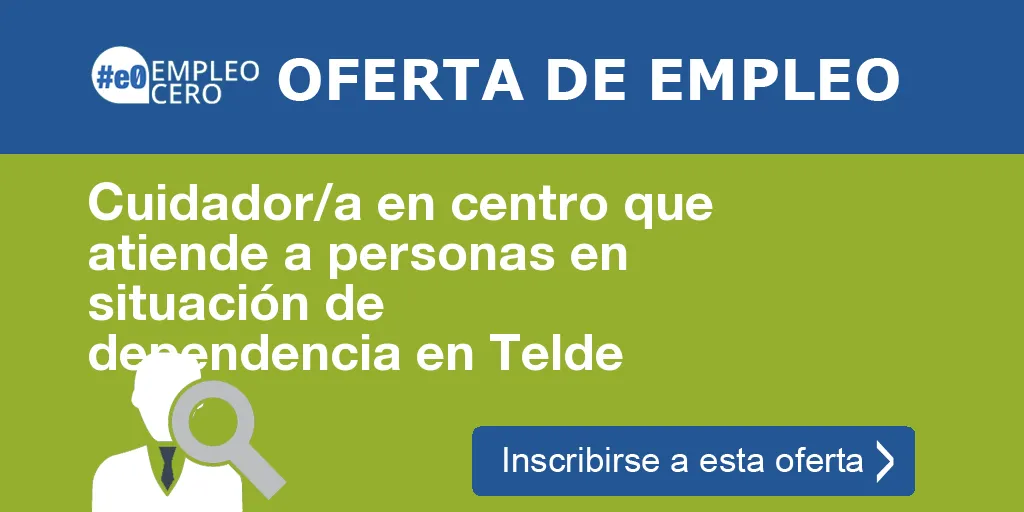 Cuidador/a en centro que atiende a personas en situación de dependencia en Telde Cuidador/a en centro que atiende a personas en situación de dependencia en Telde
