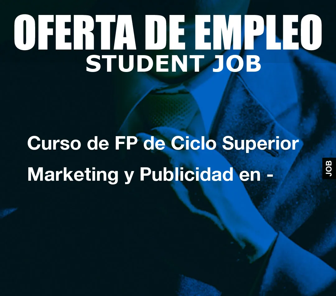 Curso de FP de Ciclo Superior Marketing y Publicidad en –
