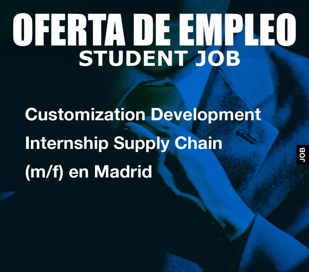 Customization Development Internship Supply Chain (m/f) en Madrid
