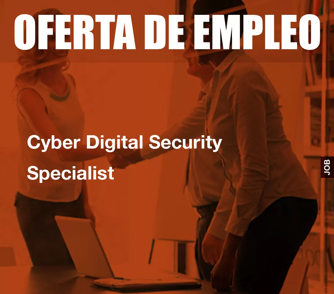 Cyber Digital Security Specialist