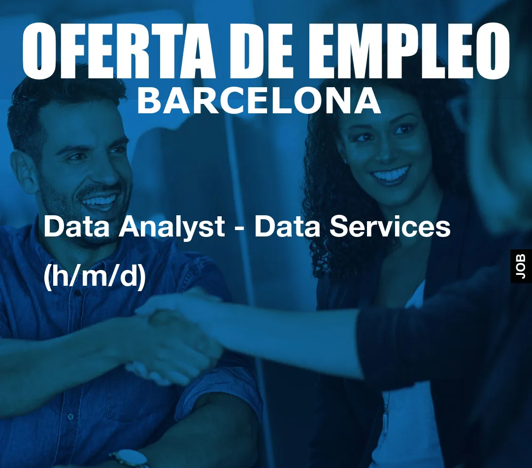 Data Analyst - Data Services (h/m/d) Data Analyst - Data Services (h/m/d)