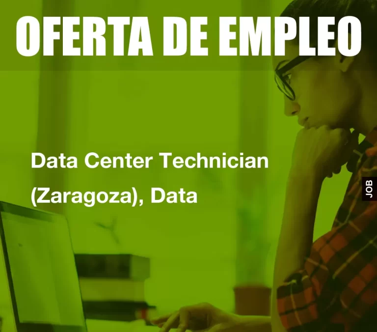 Data Center Technician (Zaragoza), Data
