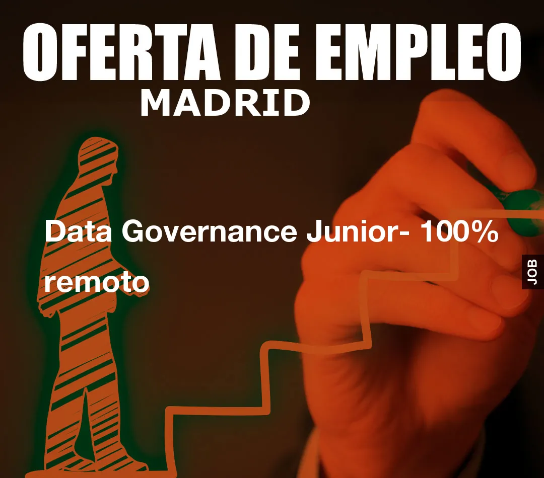 Data Governance Junior- 100% remoto Data Governance Junior- 100% remoto