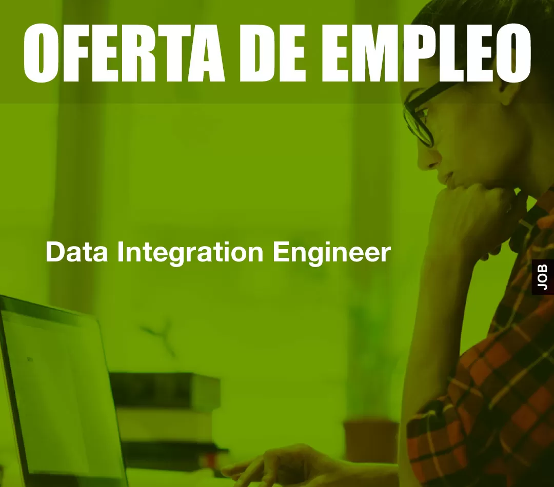 Data Integration Engineer Data Integration Engineer