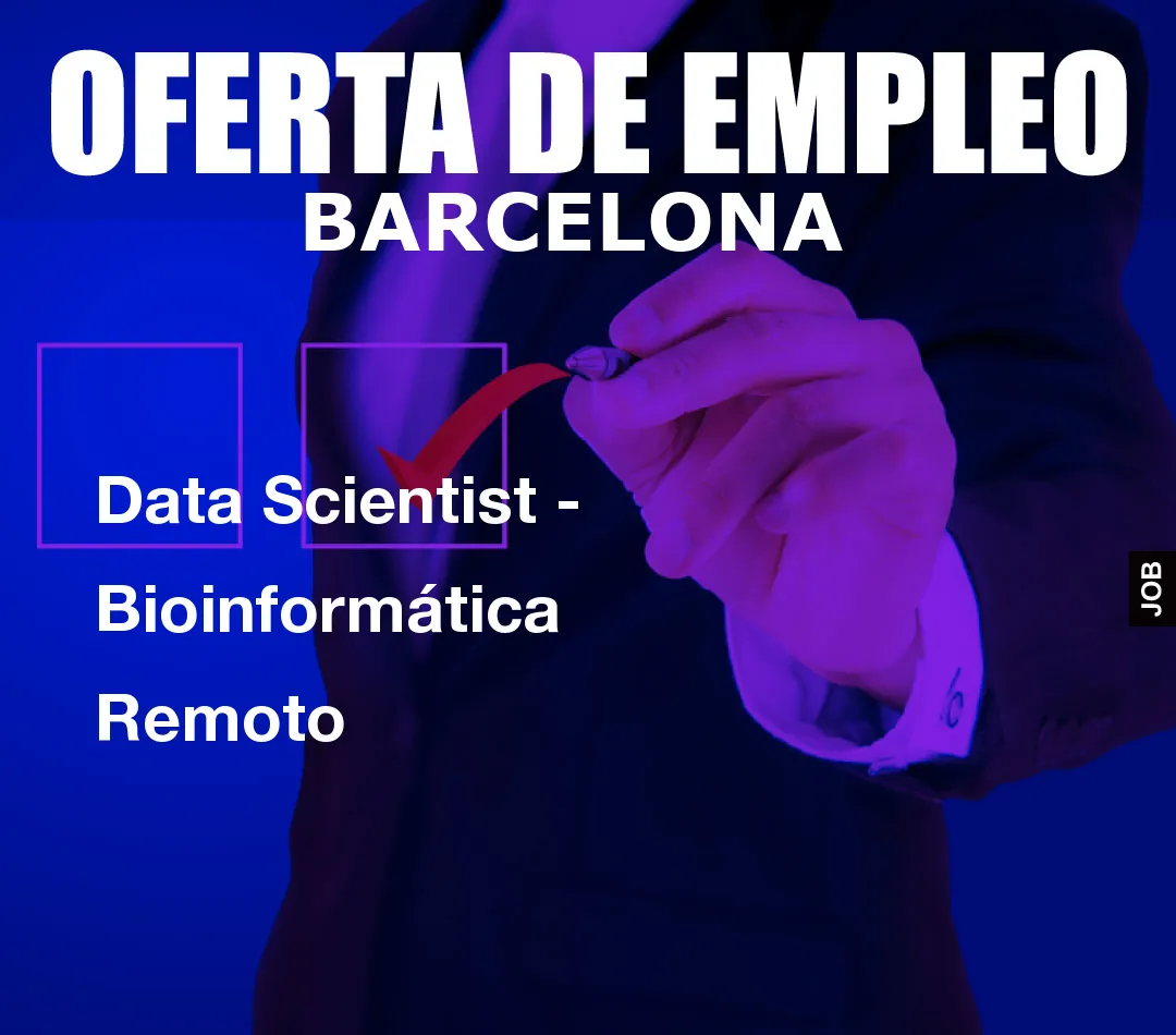 Data Scientist - Bioinformática Remoto Data Scientist - Bioinformática Remoto