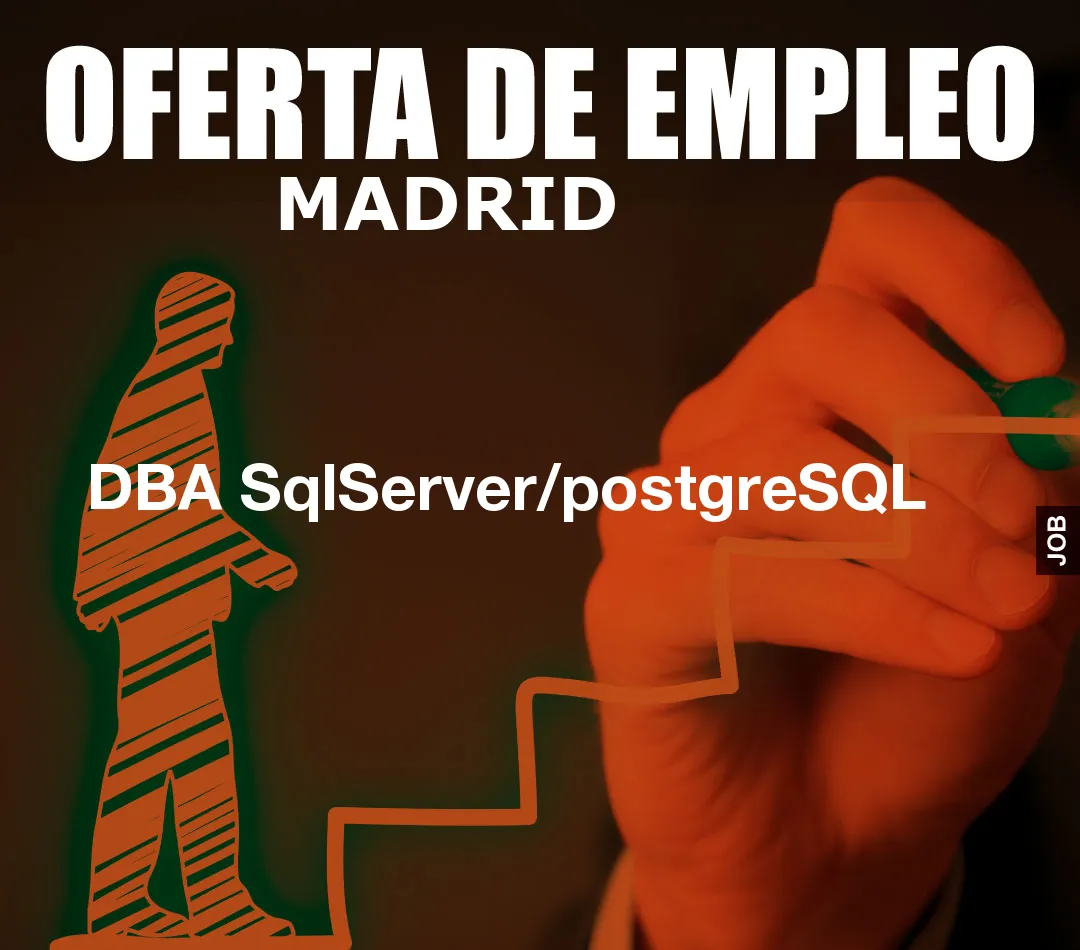 DBA SqlServer/postgreSQL DBA SqlServer/postgreSQL