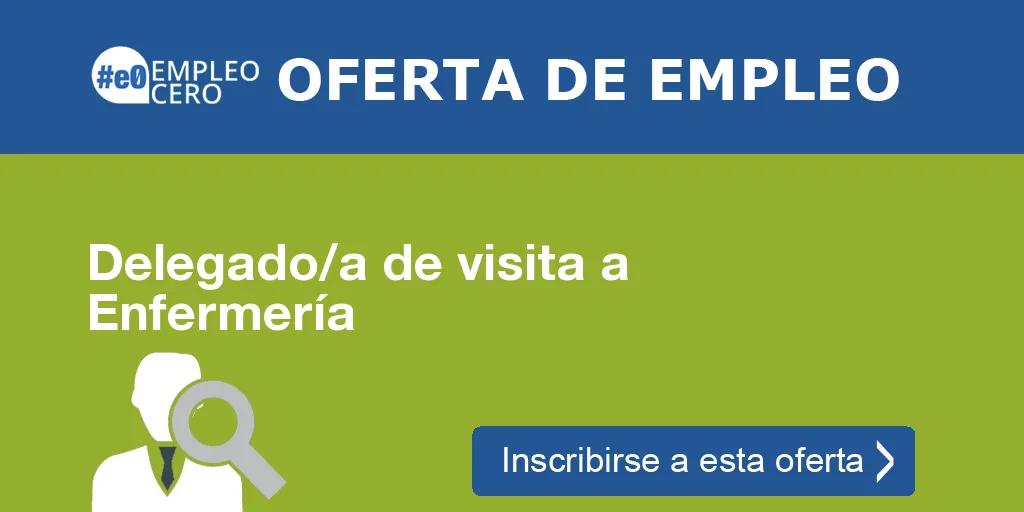 Delegado/a de visita a Enfermería Delegado/a de visita a Enfermería