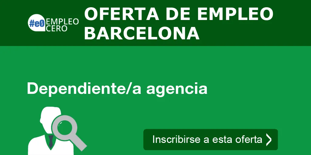 Dependiente/a agencia Dependiente/a agencia