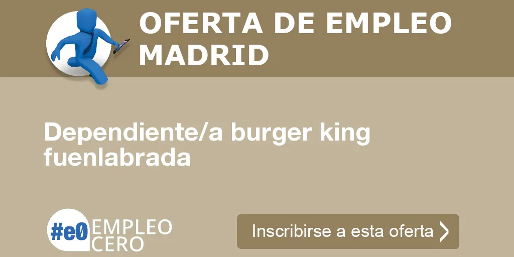 Dependiente/a burger king fuenlabrada Dependiente/a burger king fuenlabrada