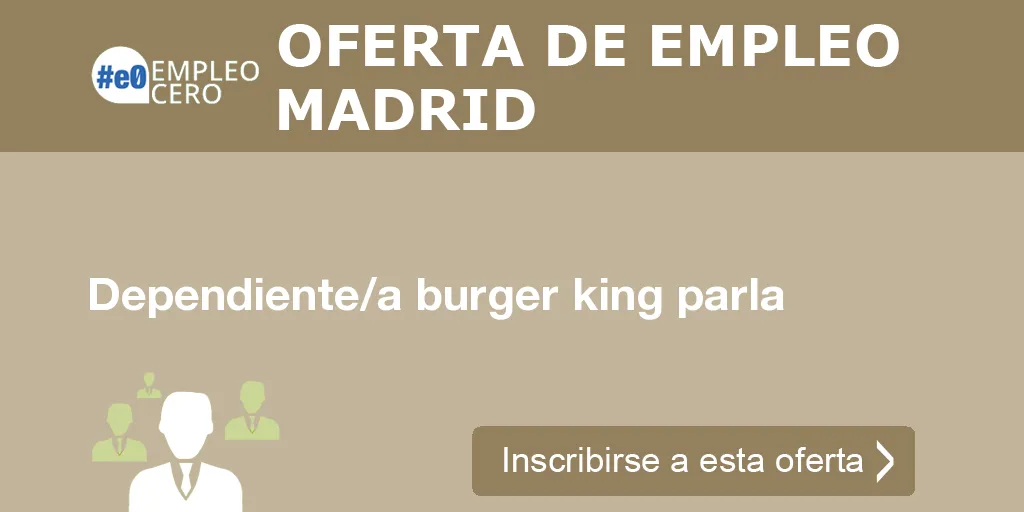 Dependiente/a burger king parla
