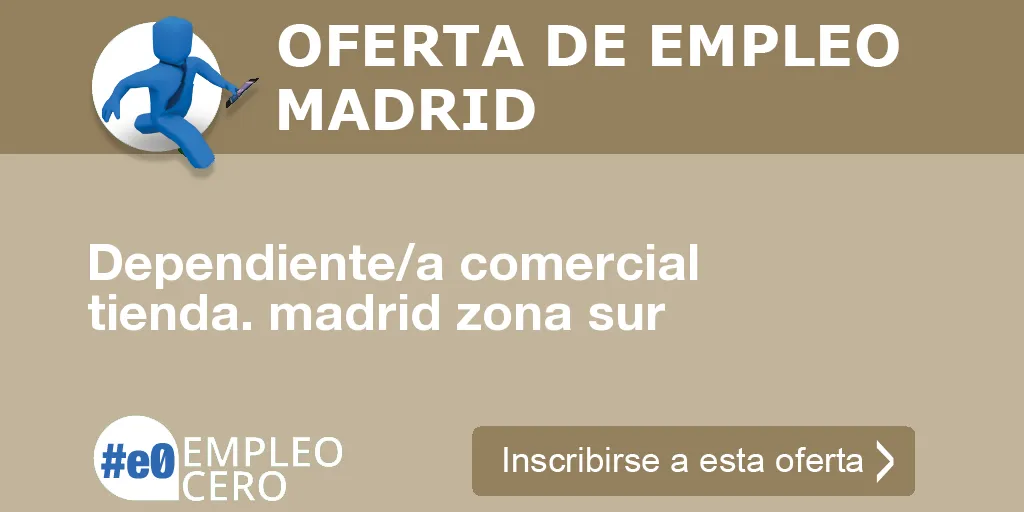 Dependiente/a comercial tienda. madrid zona sur Dependiente/a comercial tienda. madrid zona sur